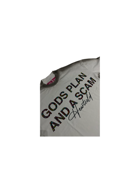 𝕲𝖔𝖉𝖘 𝕻𝖑𝖆𝖓 𝖆𝖓𝖉 𝖆 𝕾𝖈𝖆𝖒 Tee White